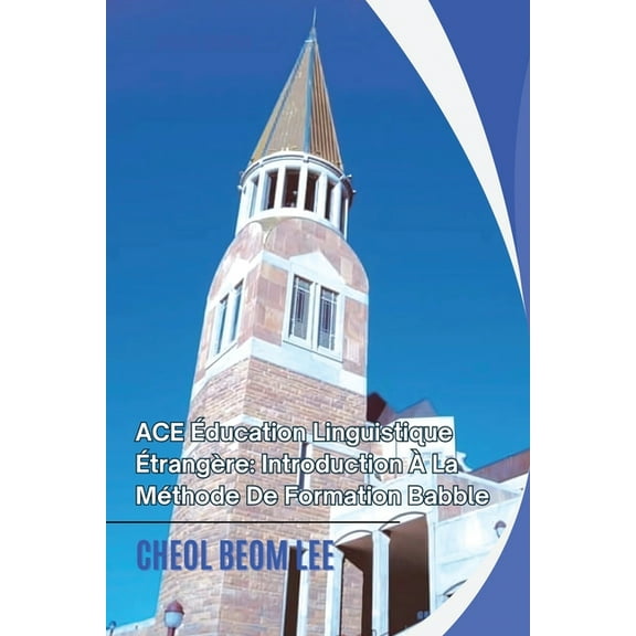 ACE Ãducation Linguistique ÃtrangÃ¨re: Introduction Ã La MÃ©thode De Formation Babble, (Paperback)