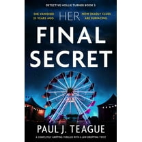 Detective Hollie Turner Her Final Secret: A Completely Gripping Thriller with a Jaw-Dropping Twist, Book 5, (Paperback)