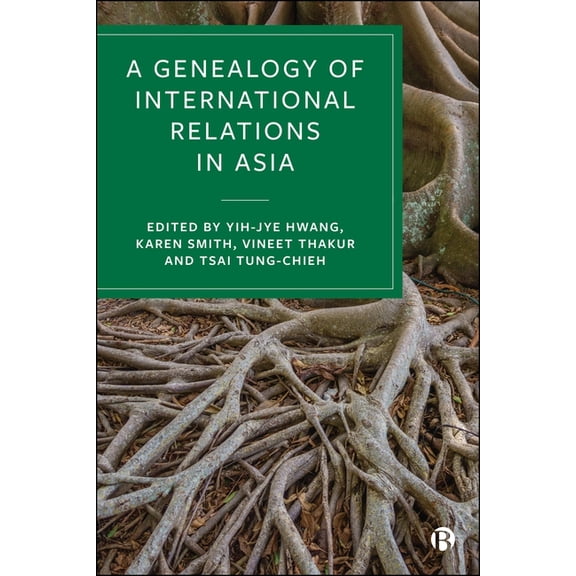 A Genealogy of International Relations in Asia, (Hardcover)