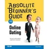 Absolute Beginner's Guides (Que): Absolute Beginner's Guide to Online Dating (Paperback)