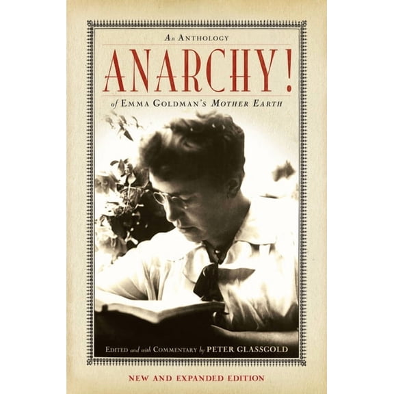Anarchy!: An Anthology of Emma Goldman's Mother Earth, (Paperback)