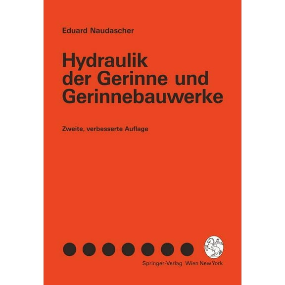 Hydraulik Der Gerinne Und Gerinnebauwerke, (Paperback)