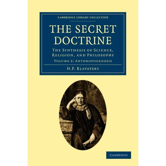 The Secret Doctrine: The Synthesis of Science, Religion, and Philosophy, (Paperback)