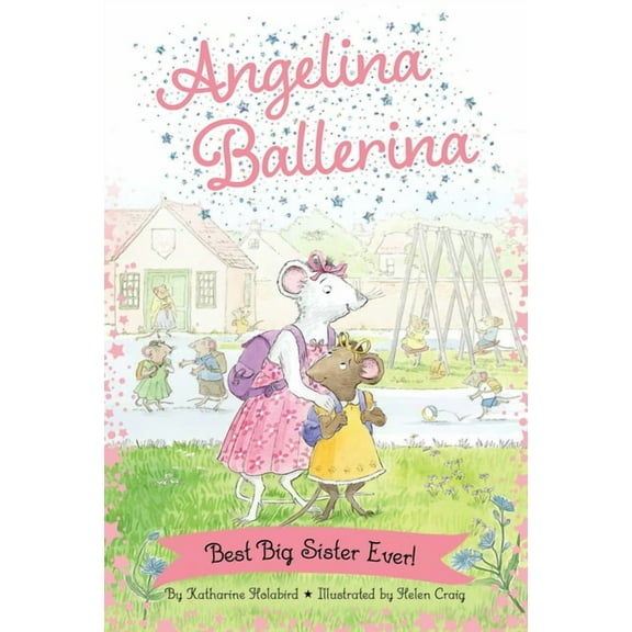 Angelina Ballerina Best Big Sister Ever!, (Hardcover)