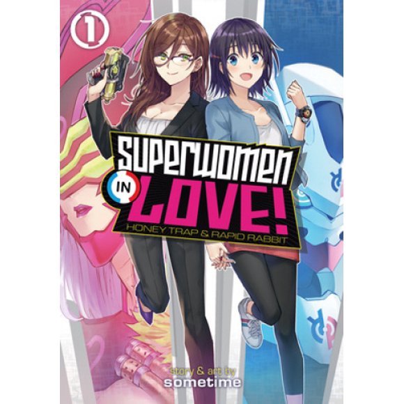 Superwomen in Love! Honey Trap and Rapid Rabbit Vol. 1 (Superwomen in Love! Honey Trap and Rapid Rabbit)
