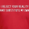 thumbnail image 3 of CafePress - I Reject Your Reality, And Substitute My Own T Shi - Men's Fitted T-Shirt, 3 of 4