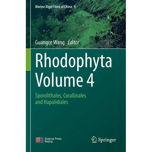 Marine Algal Flora of China Rhodophyta - Volume 4: Sporolithales, Corallinales and Hapalidiales, Book 4, (Paperback)