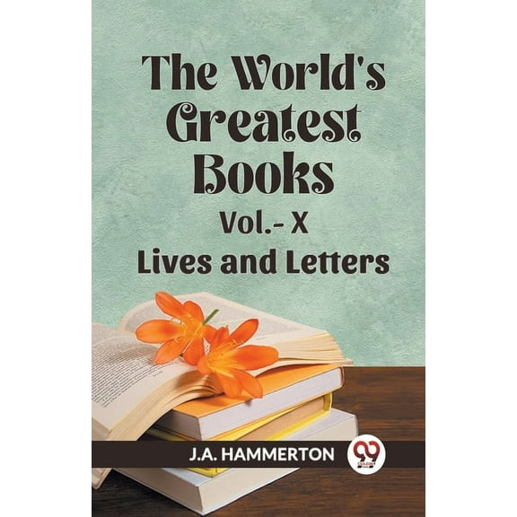 The World's Greatest Books Vol.- X Lives and Letters, (Paperback)