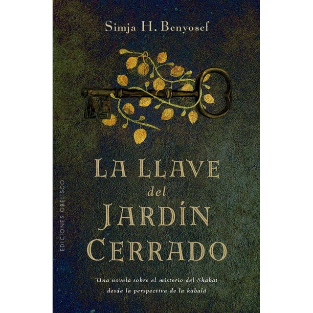 Libro La Llave Del Jardin Cerrado Tapa Blanda, Autor Simja H. Benyosef, Editorial Ediciones Obelisco