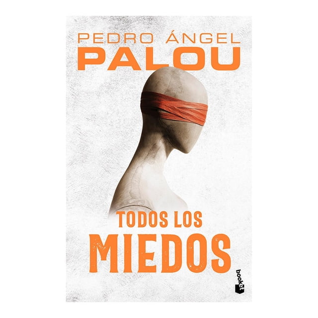 Libro Todos Los Miedos Tapa Blanda, Autor Pedro Angel Palou, Editorial Booket Mexico