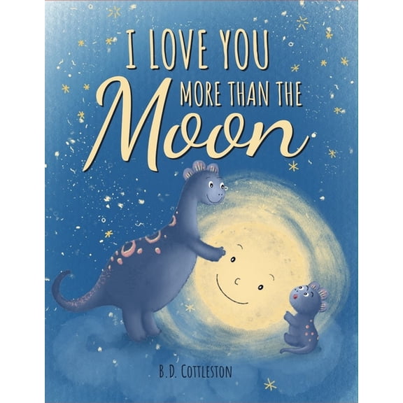 I Love You More Than the Moon, (Hardcover)
