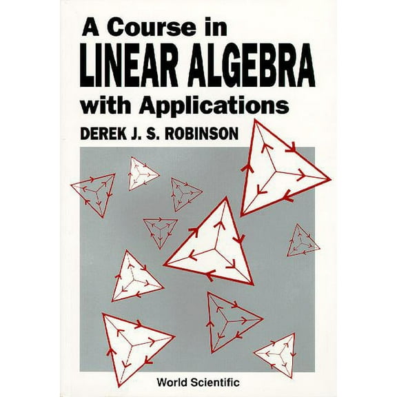 A Course in Linear Algebra with Applications, (Paperback)