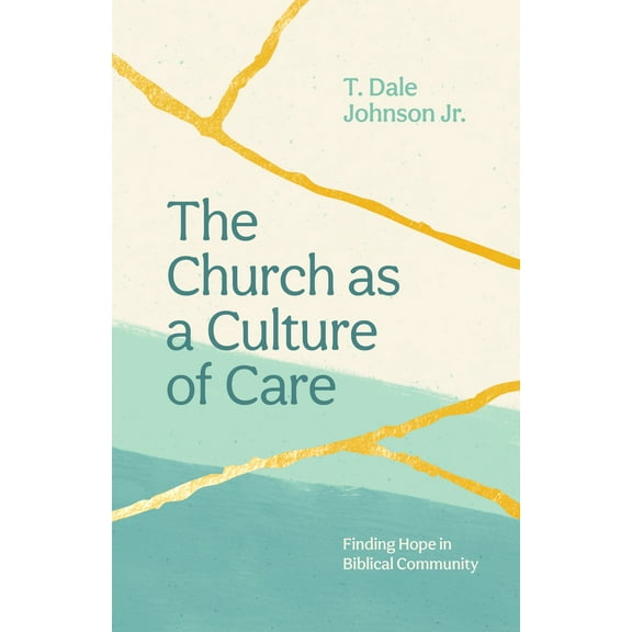 Pre-Owned The Church as a Culture of Care: Finding Hope in Biblical Community (Paperback) 1645071820 9781645071822