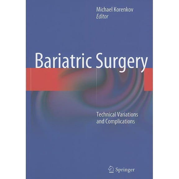 Bariatric Surgery: Technical Variations and Complications, (Hardcover)