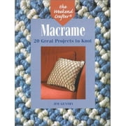 The Weekend Crafter: Macrame: 20 Great Projects to Knot [Paperback - Used]