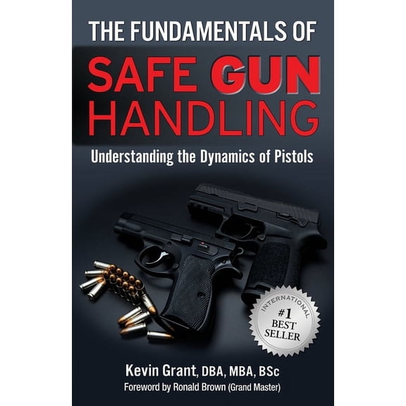 The Fundamentals of Safe Gun Handling, (Paperback)