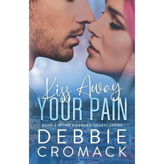 Kiss Away Your Pain, (Paperback)