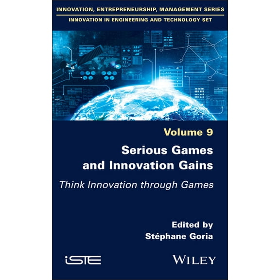 Iste Invoiced Serious Games and Innovation Gains: Think Innovation Through Games, (Hardcover)