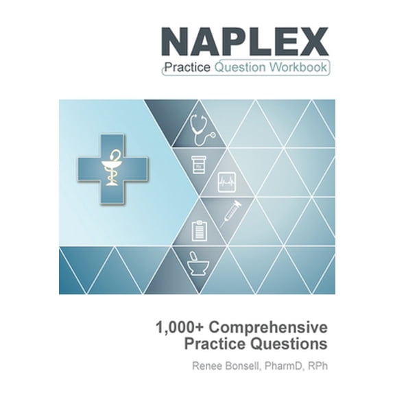 Pre-Owned NAPLEX Practice Question Workbook: 1,000+ Comprehensive Practice Questions (2019 Edition) (Paperback) 1732113718 9781732113718