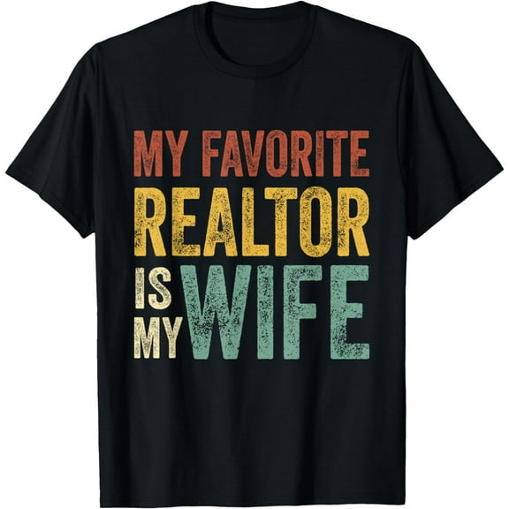 Mens My Favorite Realtor Is My Wife Husband Dad Vintage T-Shirt