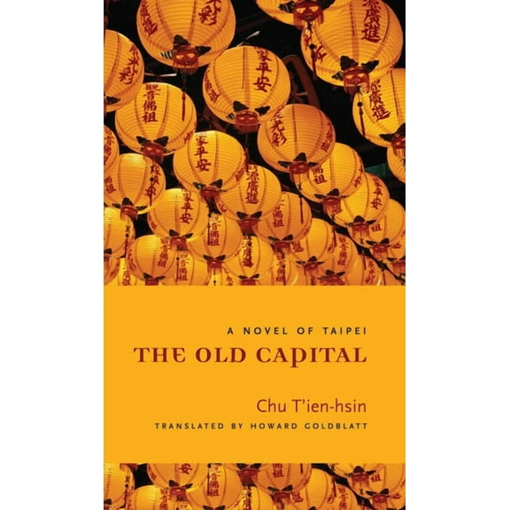 Modern Chinese Literature from Taiwan The Old Capital, (Hardcover)
