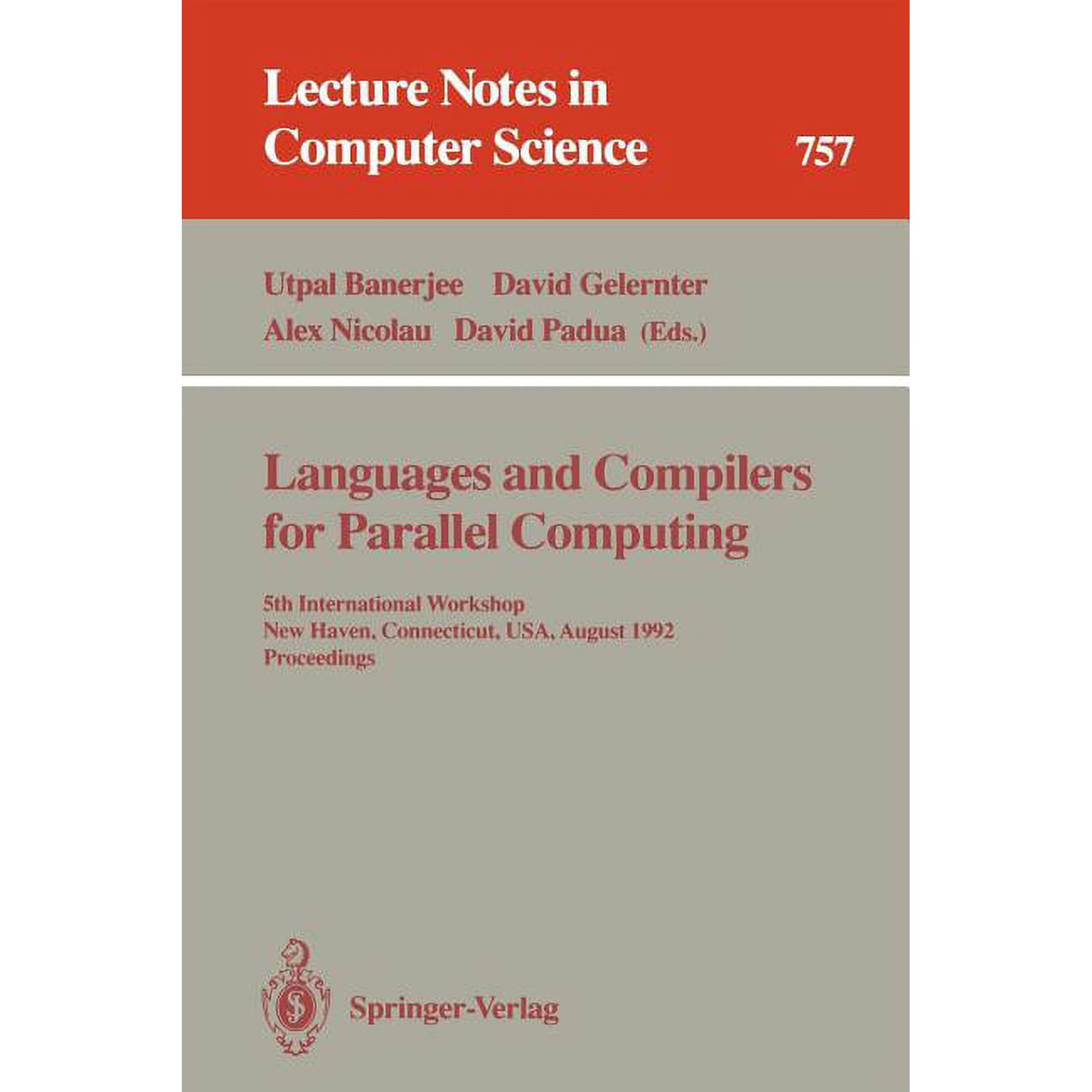 Lecture Notes in Computer Science Languages and Compilers for Parallel Computing: 5th International Workshop New Haven Connecticut Usa August 3-5 199 Book 757 (Paperback)