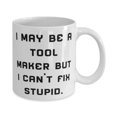 thumbnail image 2 of I May Be a Tool Maker but I Can't Fix. Tool maker 11oz Mug, Sarcasm Tool maker Gifts, Cup For Friends from Team Leader, Toolmaker, Toolmaking, Toolmakers, Tools, Tool cup, Gift cup, 2 of 6