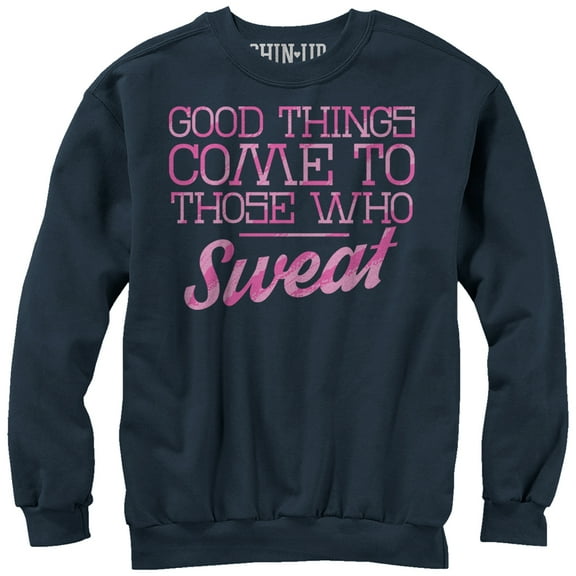 Women's CHIN UP Valentine Good Things to Those Who Sweat  Sweatshirt Navy Blue Medium