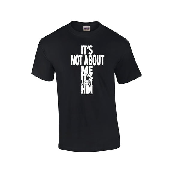 It's Not About Me, It's About Him Christian Message Adult Short Sleeve T-shirt-Black-Small