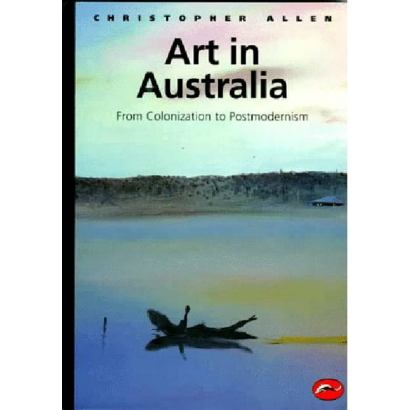 World of Art Art in Australia: From Colonization to Postmodernism, Book 0, (Paperback)