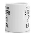 thumbnail image 3 of Best Cat Sister Ever Cat Lovers Funny Coffee Tea Ceramic Mug Office Work Cup Gift 15 oz, 3 of 3