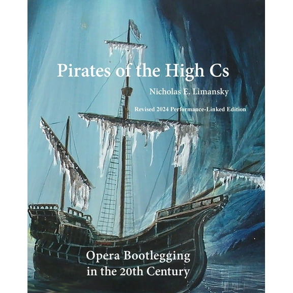 Pirates of the High Cs: Revised 2024 Edition: Opera Bootlegging in the 20th Century, (Paperback)