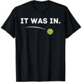 thumbnail image 1 of It Was In divertida Pickleball Player Paddleball Lover Camiseta para hombre, 1 of 7