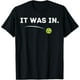 thumbnail image 1 of It Was In divertida Pickleball Player Paddleball Lover Camiseta para hombre, 1 of 7