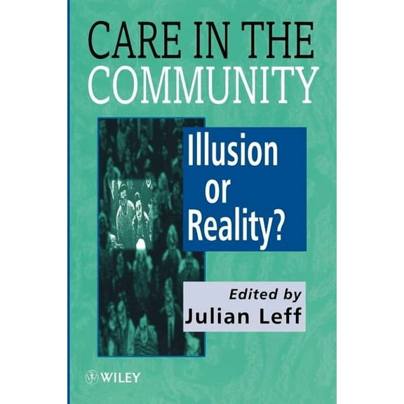 Care in the Community: Illusion or Reality?, (Paperback)