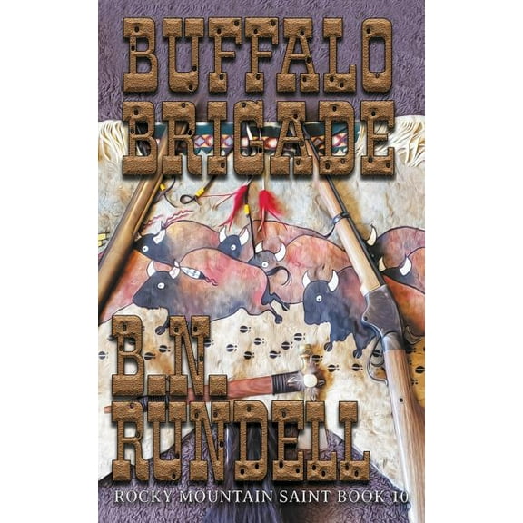 Rocky Mountain Saint Buffalo Brigade, Book 10, (Paperback)