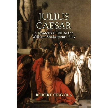 Julius Caesar: A Reader's Guide to the William Shakespeare Play -