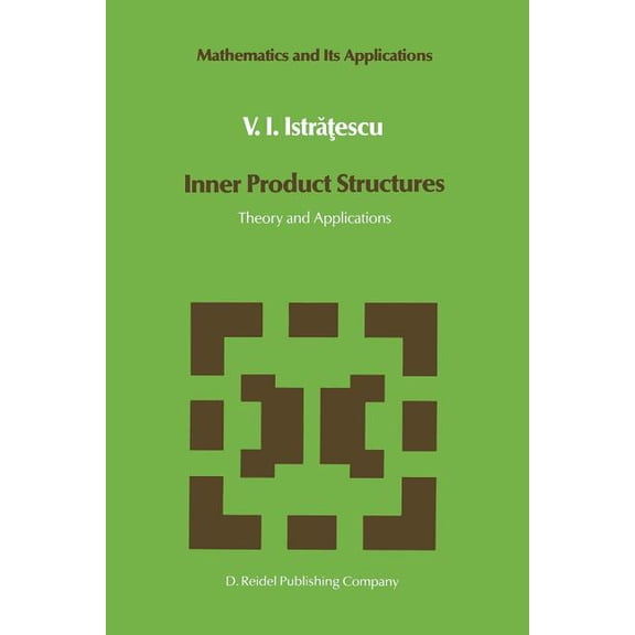 Mathematics and Its Applications Inner Product Structures: Theory and Applications, Book 25, (Paperback)