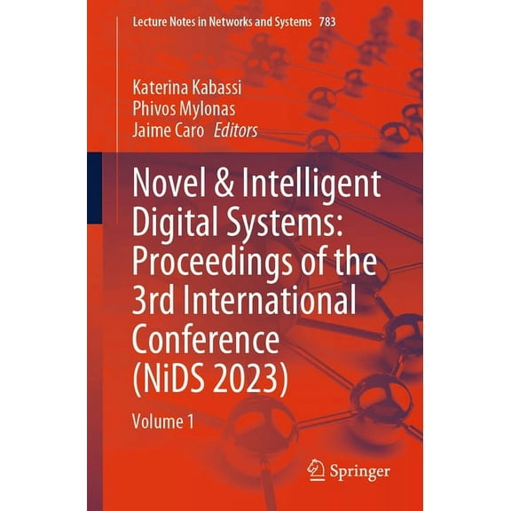 Lecture Notes in Networks and Systems Novel & Intelligent Digital Systems: Proceedings of the 3rd International Conference (Nids 2023): Volume 1, Book 783, (Paperback)