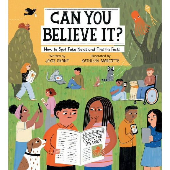 Can You Believe It?: How to Spot Fake News and Find the Facts, (Hardcover)