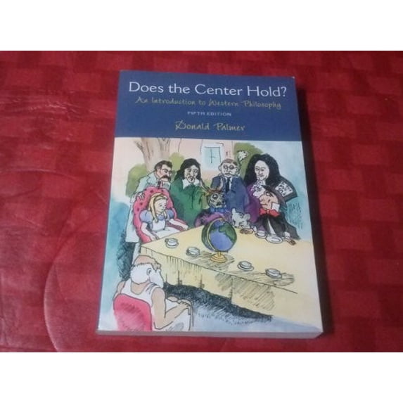 Pre-Owned Does the Center Hold?: An Introduction to Western Philosophy (Paperback) 0073535753 9780073535753