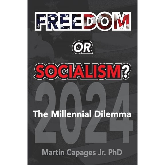 Freedom or Socialism?: The Millennial Dilemma, (Paperback)