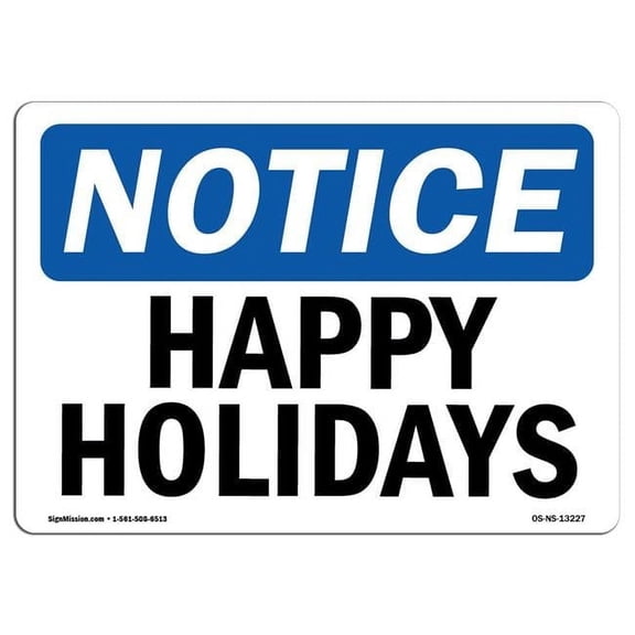 SignMission OS-NS-P-1218-L-13227 OSHA Notice Sign - Happy Holidays