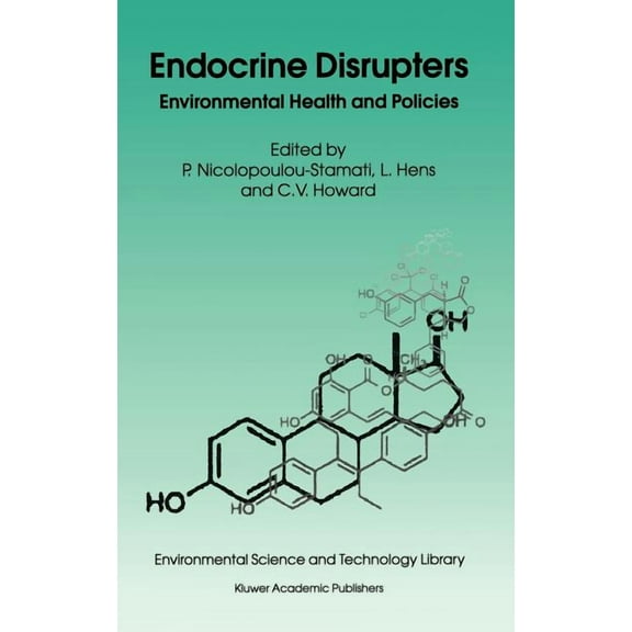 Environmental Science and Technology Lib Endocrine Disrupters: Environmental Health and Policies, Book 18, (Hardcover)