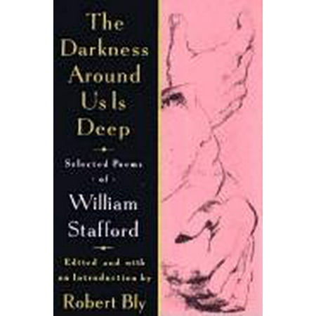 The Darkness Around Us Is Deep : Selected Poems of William (Deep Best Friend Poems)