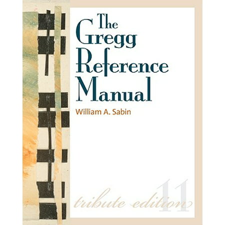 The Gregg Reference Manual : A Manual of Style, Grammar, Usage, and