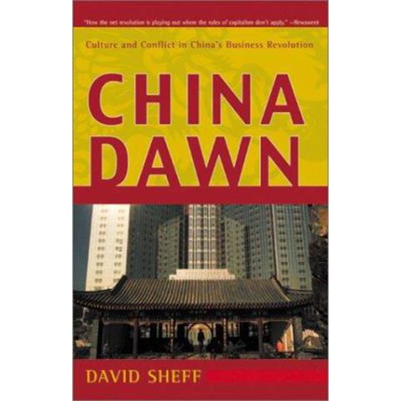 Pre-Owned China Dawn: Culture and Conflict in China's Business Revolution (Paperback) 0066621194 9780066621197