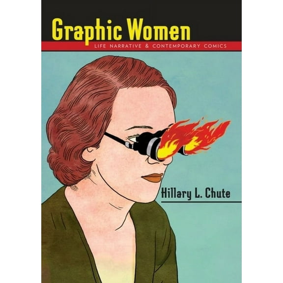 Gender and Culture Graphic Women: Life Narrative and Contemporary Comics, (Hardcover)