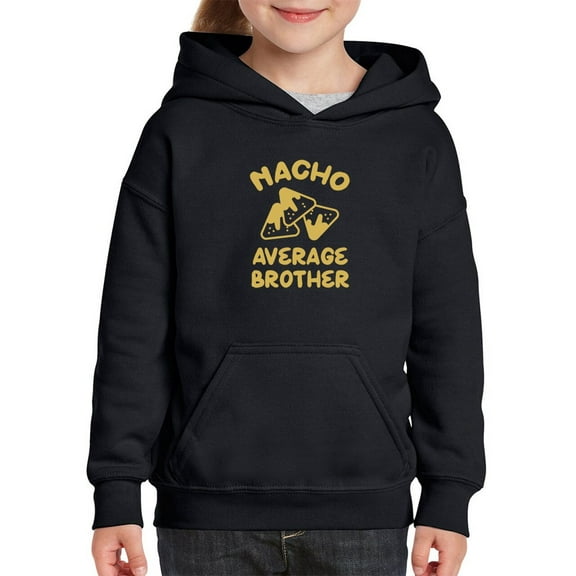 Nacho Average Brother Hoodie Juniors -Smartprints Designs, x-Large
