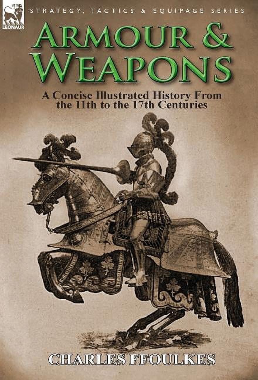 Weapon: A Visual History of Arms and Armor, (Hardcover